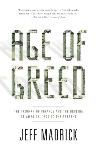 9781400075669: Age of Greed: The Triumph of Finance and the Decline of America, 1970 to the Present