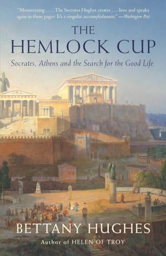 9781400076017: The Hemlock Cup: Socrates, Athens and the Search for the Good Life