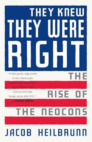 9781400076208: They Knew They Were Right: The Rise of the Neocons