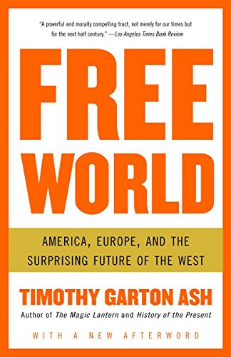 Stock image for Free World: America, Europe, and the Surprising Future of the West for sale by Gulf Coast Books