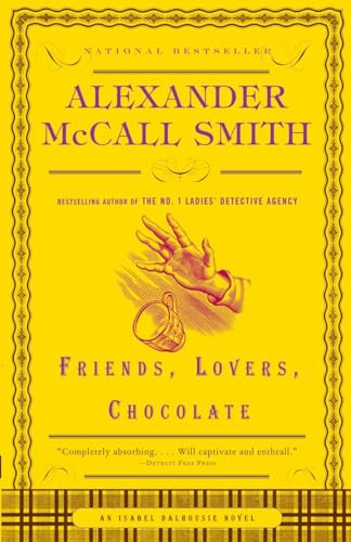 9781400077106: Friends, Lovers, Chocolate (Isabel Dalhousie Series)