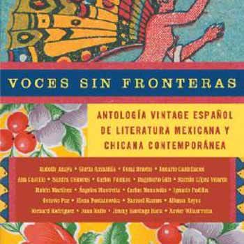 Beispielbild fr Voces Sin Fronteras / Voices Without Frontiers : Antologia Vintage Espanol de Literatura Mexicana y Chicana Contempornea zum Verkauf von Better World Books