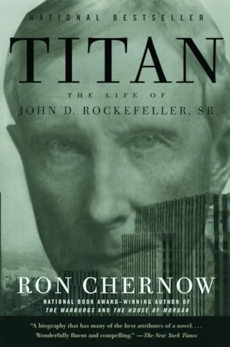 Titan : The Life of John D. Rockefeller, Sr. - Ron Chernow