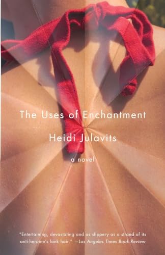9781400078110: The Uses of Enchantment: A Novel (Vintage Contemporaries)
