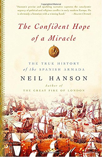 Beispielbild fr The Confident Hope of a Miracle: The True History of the Spanish Armada zum Verkauf von Books End Bookshop