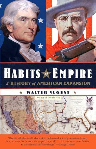 9781400078189: Habits of Empire: A History of American Expansionism