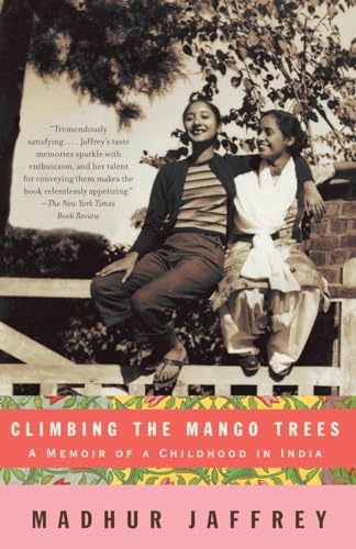 9781400078202: Climbing the Mango Trees: A Memoir of a Childhood in India [Lingua Inglese]: A Memoir of a Childhood in India (with Recipes)