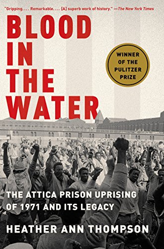 Beispielbild fr Blood in the Water: The Attica Prison Uprising of 1971 and Its Legacy zum Verkauf von Goodwill Books