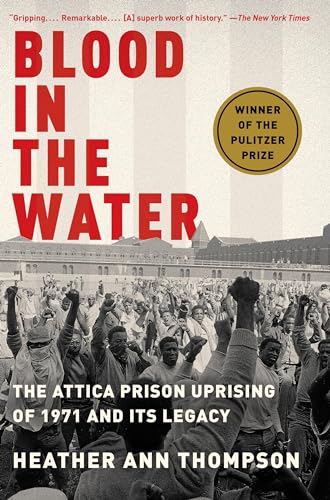 Stock image for Blood in the Water : The Attica Prison Uprising of 1971 and Its Legacy for sale by Better World Books