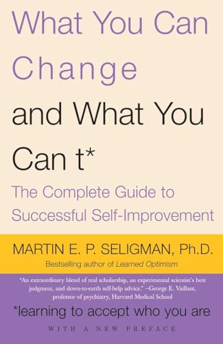 Stock image for What You Can Change and What You Can't: The Complete Guide to Successful Self-Improvement for sale by SecondSale
