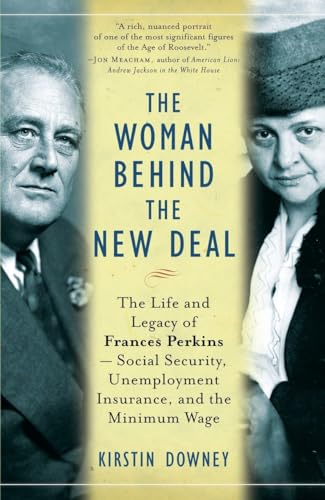 Beispielbild fr The Woman Behind the New Deal: The Life and Legacy of Frances Perkins, Social Security, Unemployment Insurance, zum Verkauf von BooksRun