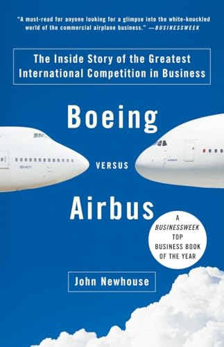 9781400078721: Boeing versus Airbus: The Inside Story of the Greatest International Competition in Business