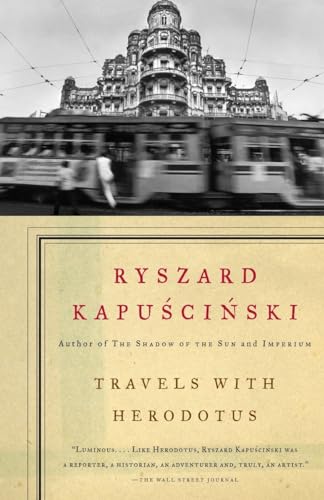 TRAVELS WITH HERODOTUS - Kapuscinski, Ryszard