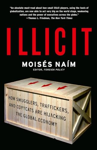 Beispielbild fr Illicit: How Smugglers, Traffickers, and Copycats are Hijacking the Global Economy zum Verkauf von ZBK Books
