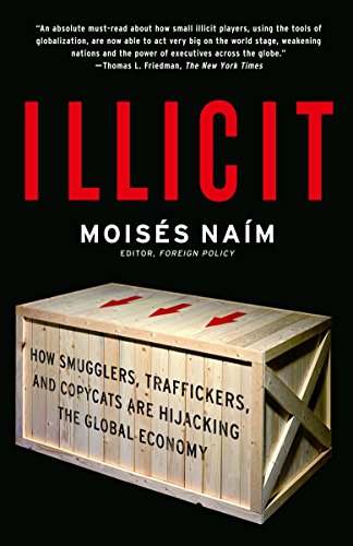 9781400078844: Illicit: How Smugglers, Traffickers, and Copycats are Hijacking the Global Economy