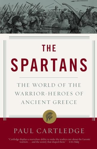 9781400078851: The Spartans: The World of the Warrior-Heroes of Ancient Greece