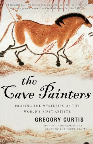 Cave Painters : Probing the Mysteries of the World's First Artists - Curtis, Gregory