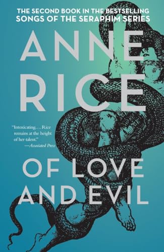 Of Love and Evil: The Songs of the Seraphim, Book Two (Songs of the Seraphim Series) (9781400078967) by Rice, Anne