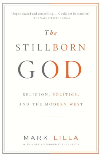 9781400079131: The Stillborn God: Religion, Politics, and the Modern West