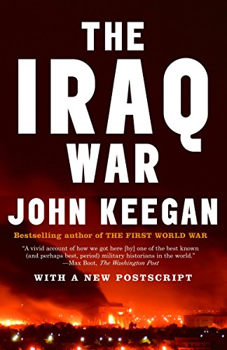 9781400079209: The Iraq War: The Military Offensive, from Victory in 21 Days to the Insurgent Aftermath