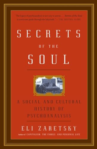 9781400079230: Secrets of the Soul: A Social and Cultural History of Psychoanalysis