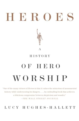 9781400079797: Heroes: A History of Hero Worship