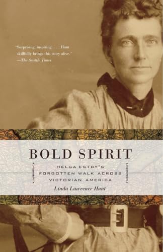 Beispielbild fr Bold Spirit: Helga Estby's Forgotten Walk Across Victorian America zum Verkauf von Paper Garden Books