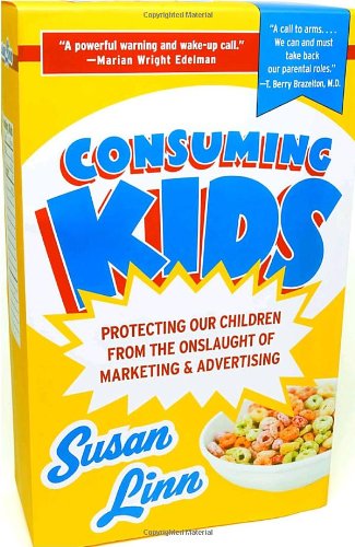 Stock image for Consuming Kids : Protecting Our Children from the Onslaught of Marketing and Advertising for sale by Better World Books