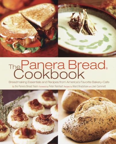 Stock image for The Panera Bread Cookbook: Breadmaking Essentials and Recipes from America's Favorite Bakery-Cafe for sale by Gulf Coast Books