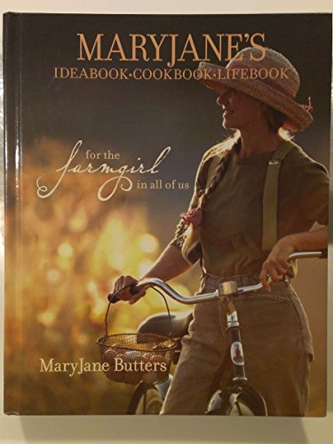 Imagen de archivo de MaryJane's Ideabook, Cookbook, Lifebook: For the Farmgirl in All of Us a la venta por ICTBooks
