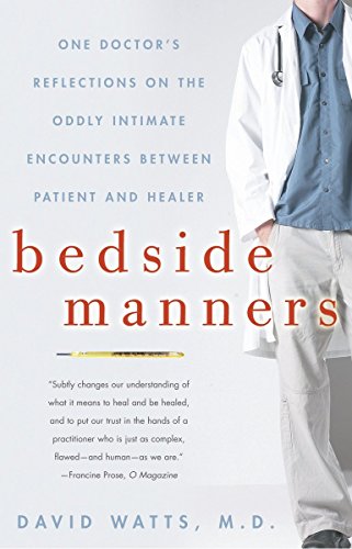 9781400080526: Bedside Manners: One Doctor's Reflections on the Oddly Intimate Encounters Between Patient and Healer