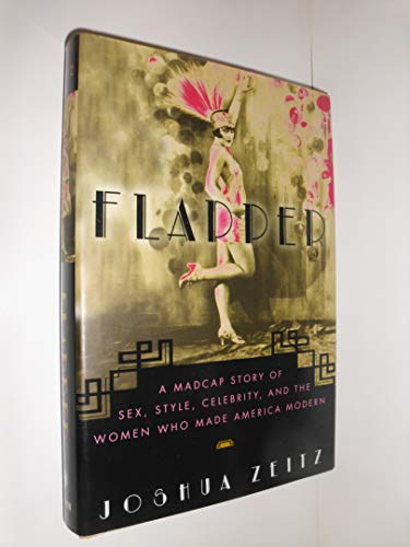 Stock image for Flapper: A Madcap Story of Sex, Style, Celebrity, and the Women Who Made America Modern for sale by M & M Books
