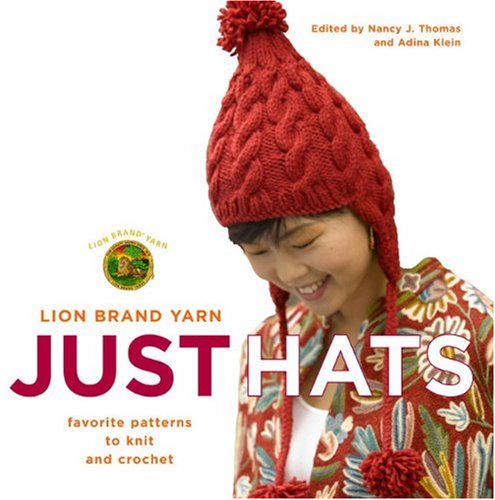 9781400080595: Lion Brand Yarn: Just Hats - Favourite Patterns to Knit and Crochet