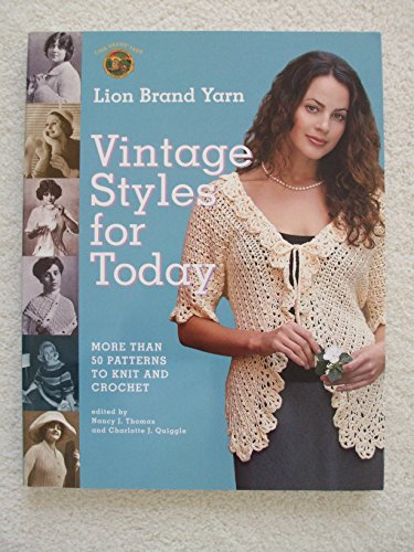 Stock image for Lion Brand Yarn Vintage Styles for Today: More Than 50 Patterns to Knit and Crochet for sale by HPB-Ruby