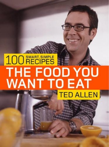 Stock image for The Food You Want to Eat: 100 Smart, Simple Recipes for sale by SecondSale