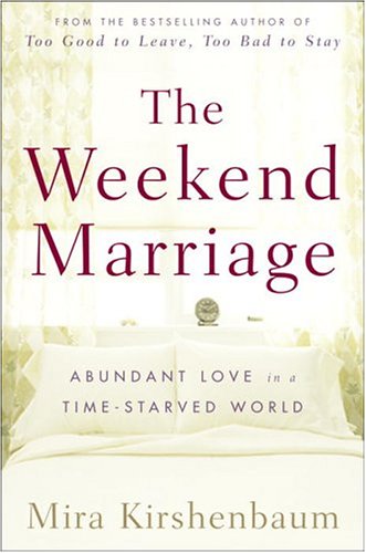 Stock image for The Weekend Marriage : Abundant Love in a Time-Starved World for sale by Better World Books