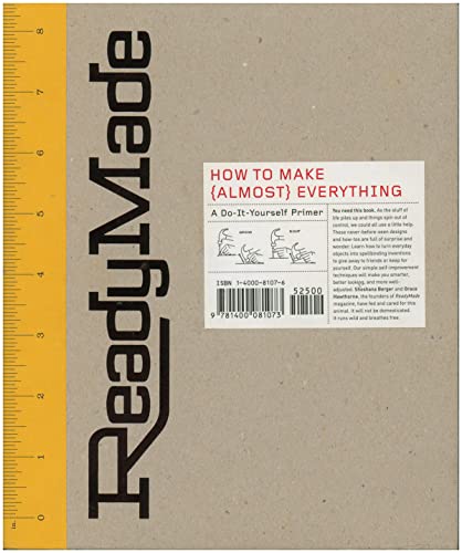 9781400081073: Readymade: How to Make Almost Everything: a Do It Yourself Primer