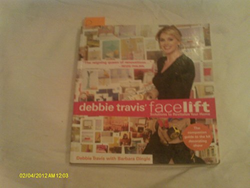 9781400081530: Debbie Travis' Facelift: Solutions to Revitalize Your Home