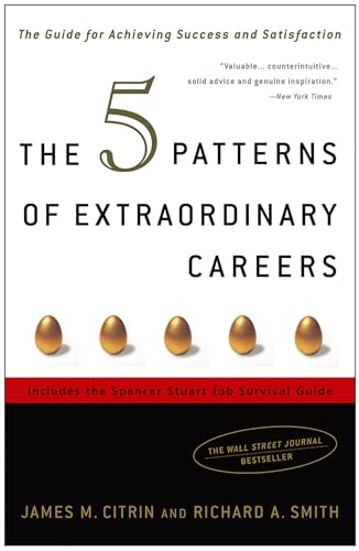 Beispielbild fr The 5 Patterns of Extraordinary Careers: The Guide for Achieving Success and Satisfaction zum Verkauf von SecondSale