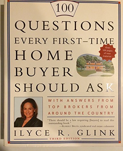Imagen de archivo de 100 Questions Every First-Time Home Buyer Should Ask: With Answers from Top Brokers from Around the Country a la venta por Your Online Bookstore