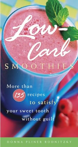 Beispielbild fr Low-Carb Smoothies: More Than 135 Recipes to Satisfy Your Sweet Tooth Without Guilt zum Verkauf von BooksRun