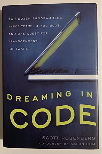 Imagen de archivo de Dreaming in Code: Two Dozen Programmers, Three Years, 4,732 Bugs, and One Quest for Transcendent Software a la venta por SecondSale