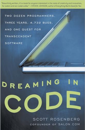 Imagen de archivo de Dreaming in Code: Two Dozen Programmers, Three Years, 4,732 Bugs, and One Quest for Transcendent Software a la venta por Wonder Book