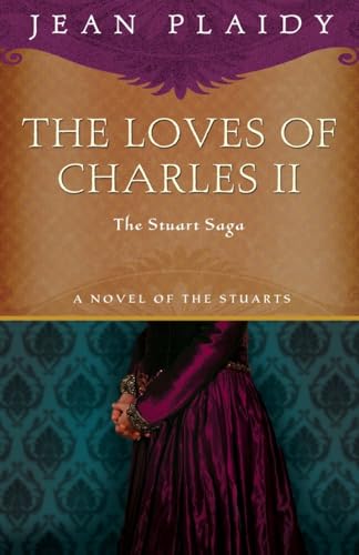 Stock image for The Loves of Charles II: The Stuart Saga for sale by Wonder Book