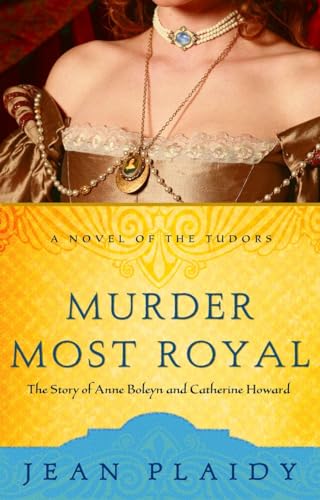 9781400082490: Murder Most Royal: The Story of Anne Boleyn and Catherine Howard: 5 (Novel of the Tudors)