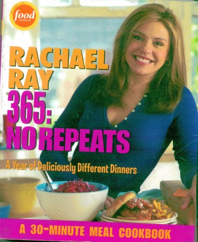 9781400082544: Rachael Ray 365: No Repeats: A Year of Deliciously Different Dinners: A Cookbook