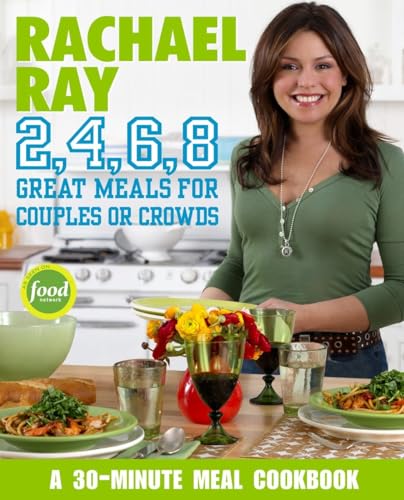 Stock image for Rachael Ray 2, 4, 6, 8: Great Meals for Couples or Crowds for sale by ThriftBooks-Atlanta