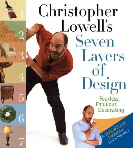 9781400082704: Christopher Lowell's Seven Layers of Design: Fearless, Fabulous Decorating