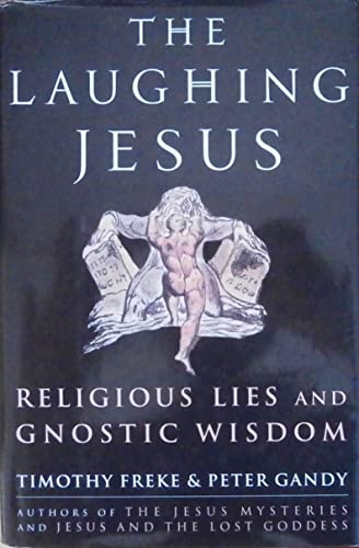 Beispielbild fr The Laughing Jesus: Religious Lies and Gnostic Wisdom zum Verkauf von Books of the Smoky Mountains