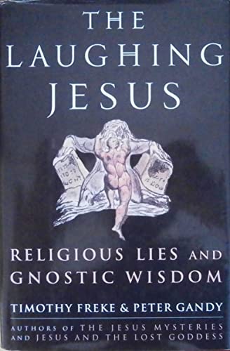 Imagen de archivo de The Laughing Jesus: Religious Lies and Gnostic Wisdom a la venta por Bulk Book Warehouse